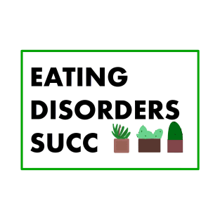 Eating Disorders Succ T-Shirt