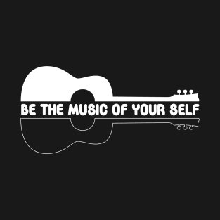 be the music of your self guitar quote T-Shirt