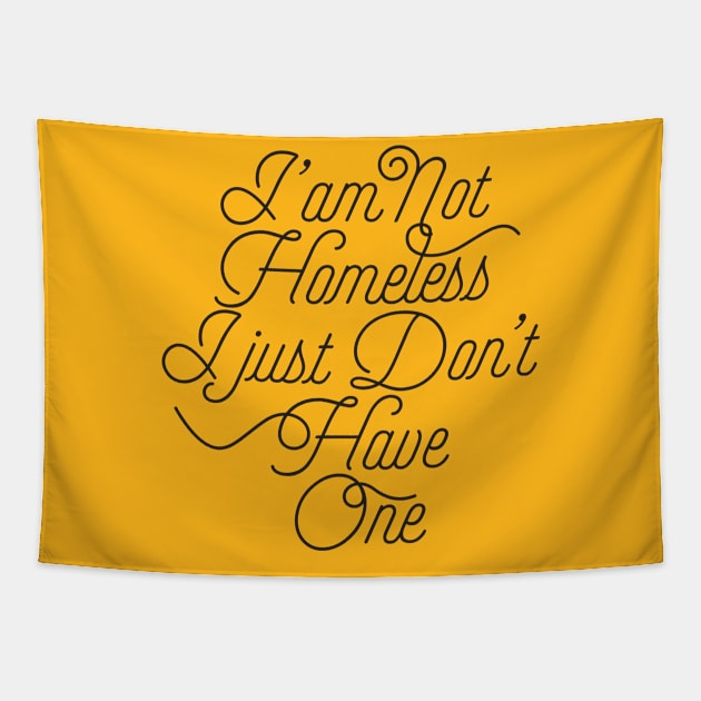 I'am Not Homeless Tapestry by bigboxdesing