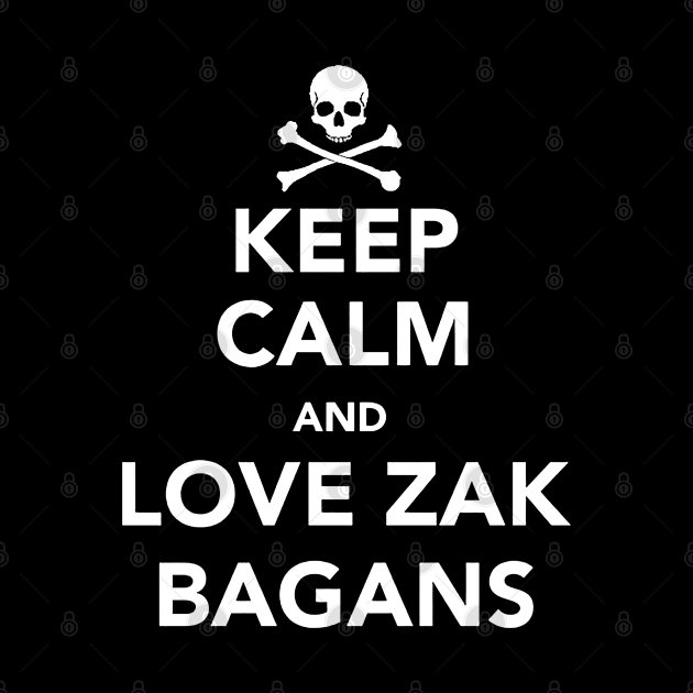 Keep Calm And Love Zak Bagans by GALER