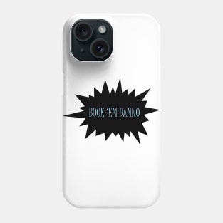 Book 'em Danno Phone Case