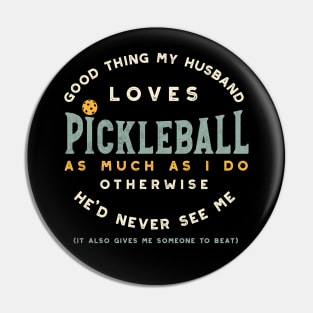 Funny Pickleball Saying for Married Players Pin