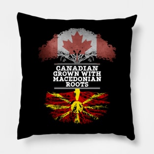 Canadian Grown With Macedonian Roots - Gift for Macedonian With Roots From Macedonia Pillow