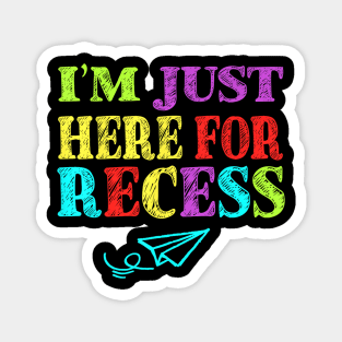 Im Just Here For Recess Back To School Magnet