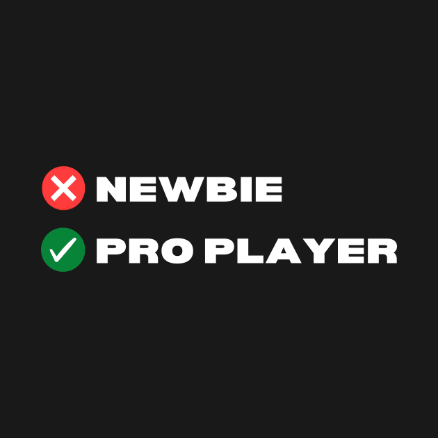 Newbie Pro Player Gamer by happymonday