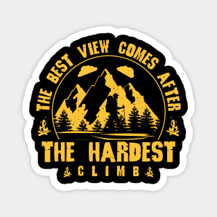 The Best View Comes After The Hardest Climb Magnet