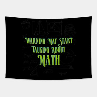 Warning May Start Talking About Math Tapestry