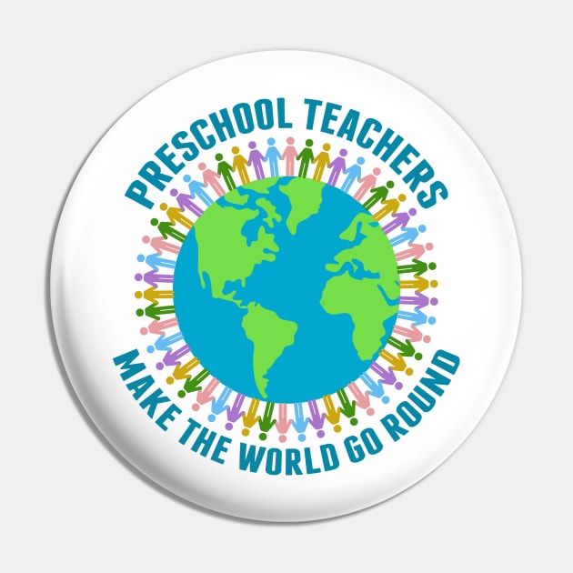 Preschool Teachers Make the World Go Round Pin by epiclovedesigns