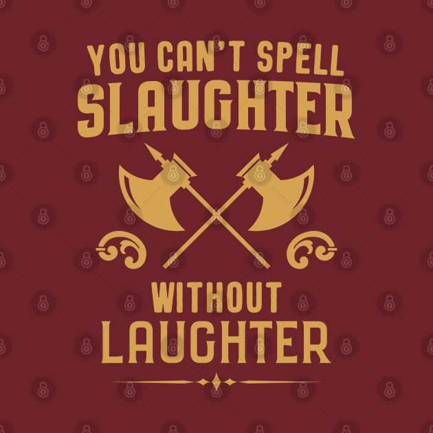 Barbarian You Can't Spell Slaughter without Laughter Tabletop RPG Addict by pixeptional