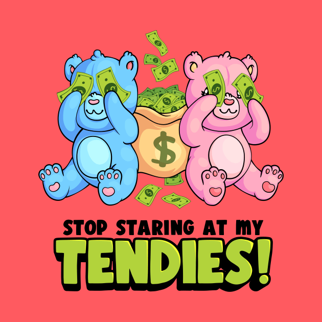 Stop Staring at my Tendies! by molokomoney