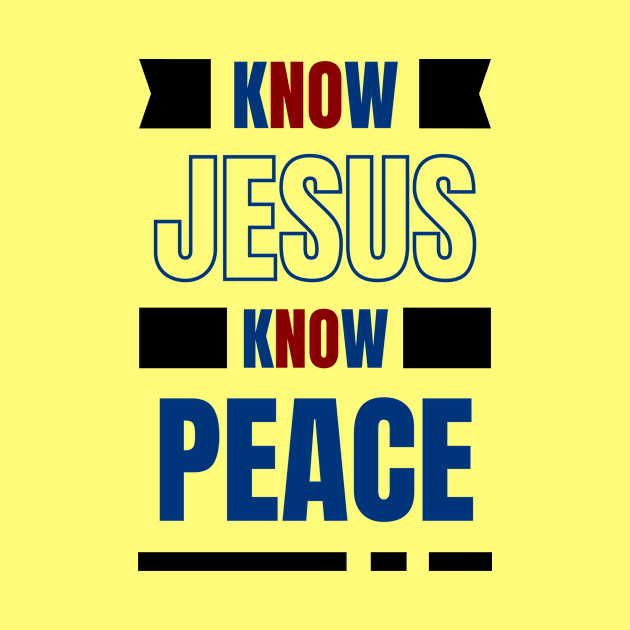 Know Jesus Know Peace | Christian Typography by All Things Gospel