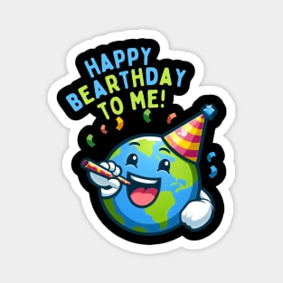 Happy Bearthday To me Magnet