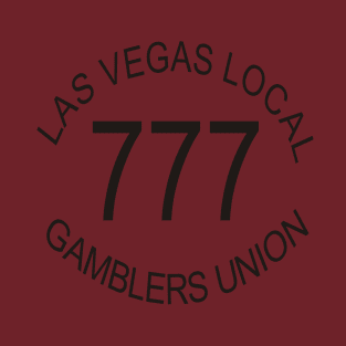 Las Vegas Local 777 Gamblers Union T-Shirt