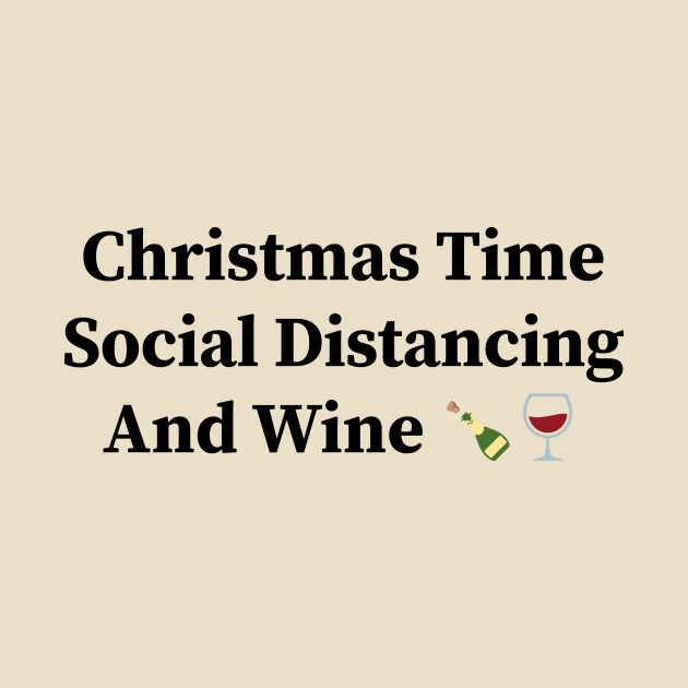 Christmas Time Social Distancing And Wine by Souna's Store