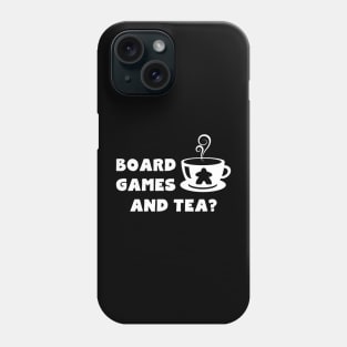 Board Games and Tea? Phone Case