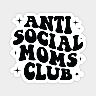 ANTI SOCIAL MOMS CLUB Magnet