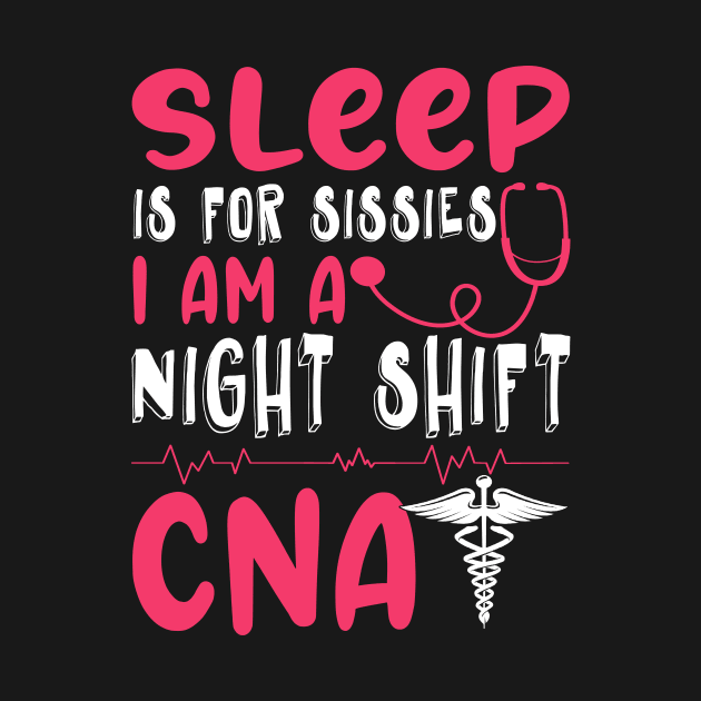 Night Shift CNA Funny Certified Nursing Assistant Medical T-Shirt CNA Gifts For Women by paynegabriel