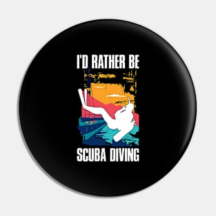 Id Rather Be Scuba Diving Funny Scuba Diving Gift Pin