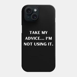 Take my advice I'm not using it. Phone Case