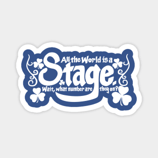 All The World Is a Stage... Magnet