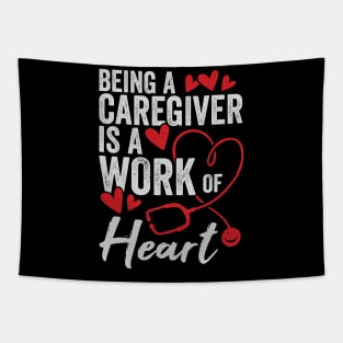 Being A Caregiver Is A Work Of Heart Tapestry