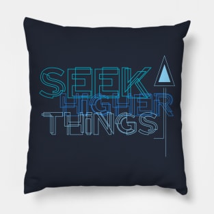 Seek Higher Things Pillow