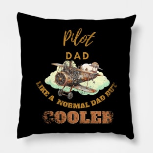 pilot dad like a normal dad but cooler Pillow