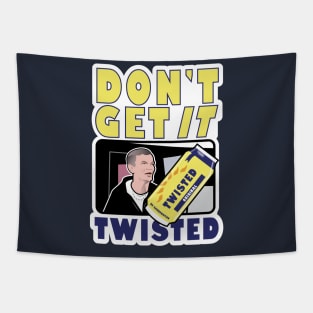 Don’t Get It Twisted Tapestry