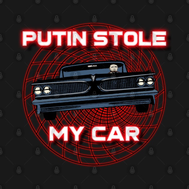 Putin Stole my Car Vortex by SunGraphicsLab