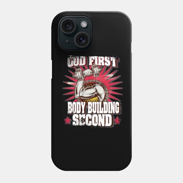 God First Bodybuilding Second Religious Lifting Phone Case by theperfectpresents