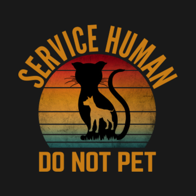 Disover Service Human Do Not Pet - Service Human Do Not Pet - T-Shirt