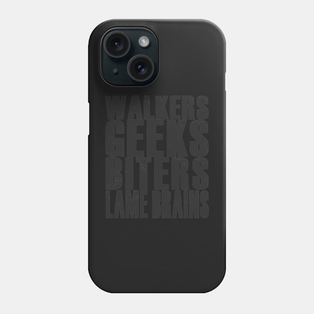 Walkers, Geeks, Biters, Lame Brains - TWD Phone Case by DutchByBirth