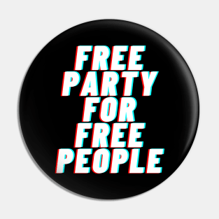 Free Party For Free People Raver Pin