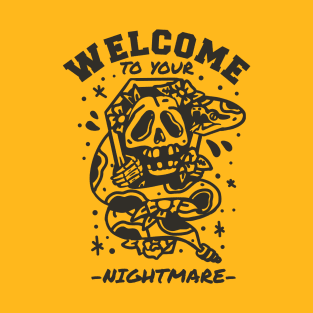 Welcome to your Nightmare T-Shirt