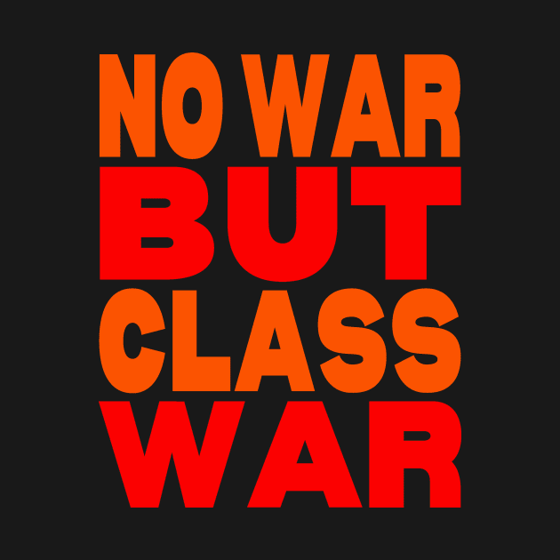 No war but class war by Evergreen Tee