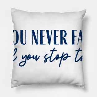 Never Fail Pillow