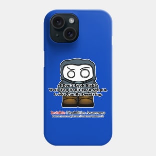 Invisible Disabilities Awareness - I don't LOOK sick? Phone Case