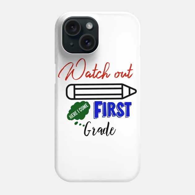 First Grade Here I Come Graduating Class Phone Case by UnderDesign