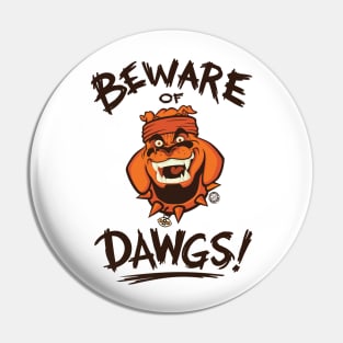 Beware of Dawgs! Pin