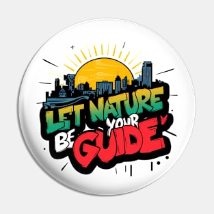 Let Nature Be Your Guide, Nature Graffiti Design Pin