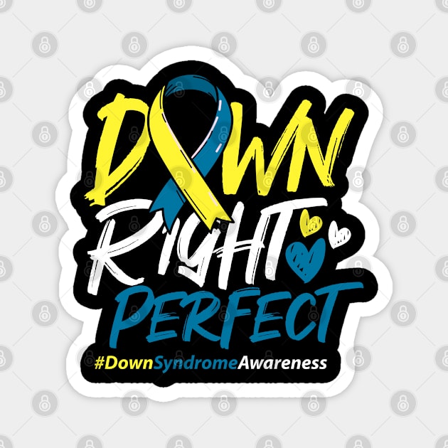 down right perfect down syndrome Magnet by ShirtsShirtsndmoreShirts