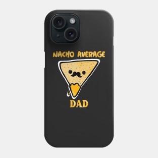 Nacho average dad Phone Case