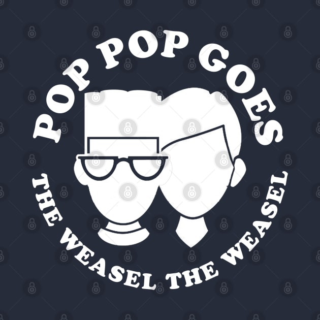 Pop Pop Goes the Weasel by PopCultureShirts