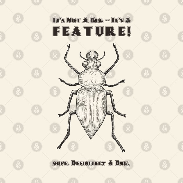 It's Not a Bug, It's a Feature by ranxerox79