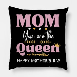 mom you are the queen happy mother's day Pillow