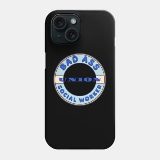 Bad Ass Union Social Worker Phone Case