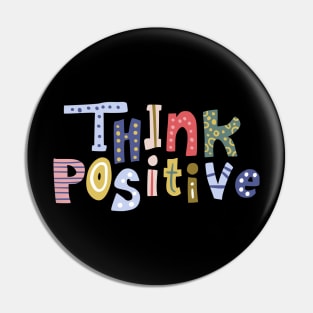 Think Positive Pin