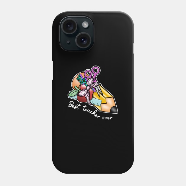 Best teacher ever Phone Case by Zedeldesign