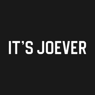 Funny Meme Gift Anti Biden Gift It's Joever T-Shirt