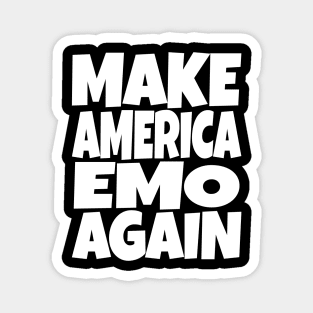 Make America Emo Again - Funny Music Sarcasm Gift Magnet